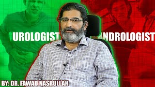 Urologist Or Andrologist Kis Cheez Kay Doctors Ko Kaha Jata Hai  Dr Fawad Nasrullah [upl. by Lahsram]