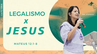 LEGALISMO X JESUS Ministração  Pra  Joseneide Barbosa [upl. by Alejna]