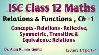 ISC Class 12 Maths  Relations  reflexive symmetric transitive  equivalence relations [upl. by Kerrin]