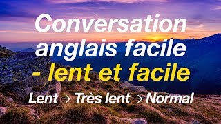 Conversation anglais facile  lent et facile [upl. by Preiser213]