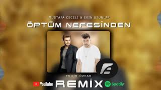 Mustafa Ceceli amp Ekin Uzunlar  Öptüm Nefesinden Engin Özkan Remix [upl. by Natan]