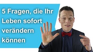 5 Fragen die dein Leben SOFORT verändern Probiers aus [upl. by Siberson]