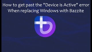 How to get past the quotDevice is activequot error when replacing Windows with Bazzite [upl. by Enilegna]