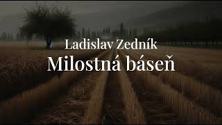 Ladislav Zedník  Milostná báseň [upl. by Nie]