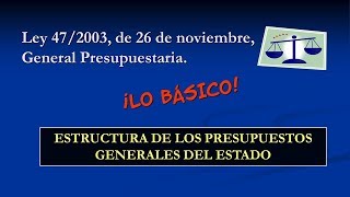 Ley 472003  Estructura de los Presupuestos Generales del Estado [upl. by Carla]