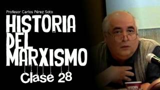 Historia del Marxismo Clase 28  Carlos Pérez Soto [upl. by Erminna]