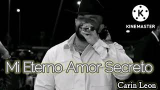 Mi Eterno Amor Secreto  Carin Leon [upl. by Ranna]