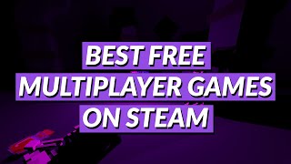 Best Free Multiplayer Games on Steam [upl. by Pardner]