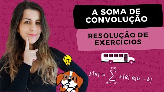 A Soma de Convolução Exercícios  Sinais e Sistemas [upl. by Dorris]