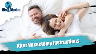 His Choice Vasectomy After Care Instructions [upl. by Thevenot]