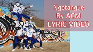 NgotangueACM CHOIR Official Lyric Video [upl. by Leuqram67]