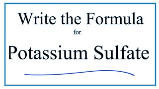 How to Write the Formula for Potassium sulfate K2SO4 [upl. by Mcgurn]