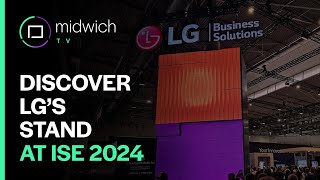 Discover the LG stand at ISE 2024 [upl. by Lilak]