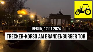 12012024 Berlin TreckerKorso am Brandenburger Tor zur Demo der Bauern Spediteure amp Handwerker [upl. by Leoj]