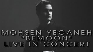 Mohsen Yeganeh  bemoon  live in concert HD [upl. by Nyloj]