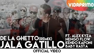 De La Ghetto ft Alex Kyza Nengo Flow Kendo Kaponi Baby Rasta  Jala Gatillo Remix [upl. by Havelock]