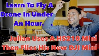 Learn To Fly A Drone In An Hour Julian uses a HS210 Mini Drone and Then Flies His New DJI Mini [upl. by Aileon]