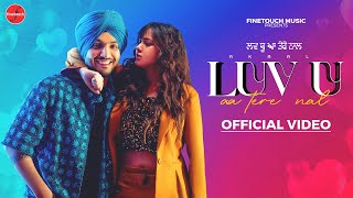 Luv U Aa Tere Naal Official Video  Akaal ftMannat Noor  Ruman Ahmed  New Punjabi Songs 2024 [upl. by Gustafson]