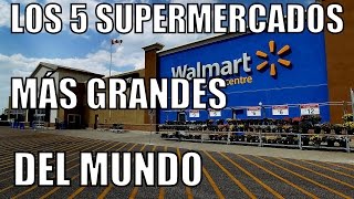 LOS 5 SUPERMERCADOS MÁS GRANDES DEL MUNDO [upl. by Llennaj]