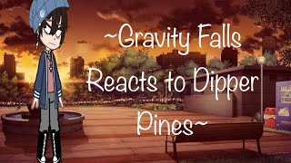 Gravity Falls reacts to Dipper Pines BillDip Read Desc [upl. by Jariah]