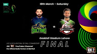 FM1062 LIVE  HBL PSL 8 2023 Match 34 Final  MS vs LQ  LIVE CRICKET COMMENTARY  Mar 18th [upl. by Ajiak428]