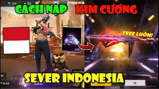 Cách Nạp Kim Cương Bên Sever INDONESIA Để Săn Skin Súng Và Trang Phục Siêu Rẻ Cực Dễ  Free Fire [upl. by Aneris]