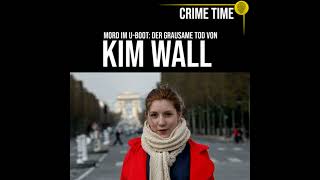 Mord im UBoot Der grausame Tod von Kim Wall  True Crime PODCAST  CRIME TIME [upl. by Cir]