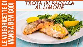 Trota in padella al limone FAVOLOSA [upl. by Gnem]