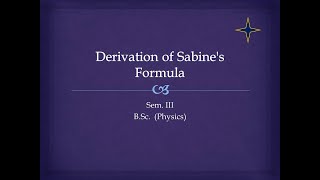 Derivation of Sabines Formula  RTMNU BSC SEM 3 PHYSICS Sabine formula [upl. by Constantino542]