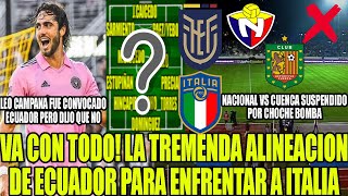 VA CON TODO TREMENDA ALINEACION DE ECUADOR PARA ENFRENTAR A ITALIA NACIONAL VS CUENCA SUSPENDIDO [upl. by Arev448]