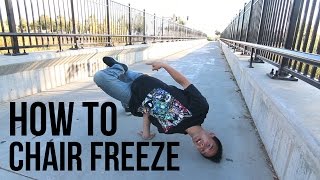 How to Breakdance  Chair Freeze  Freeze Basics [upl. by Findlay]