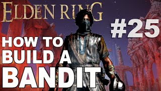 Elden Ring How to Build a Bandit  Part 25 The Sellia Crystal Tunnel [upl. by Olnton]