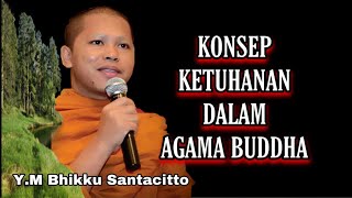 Kosep Ketuhanan Dalam Agama Buddha Bhikkhu Santacitto  Ajaran Buddha  Vdk Channel [upl. by Lugo]