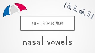 French Pronunciation  Nasal Vowels [upl. by Odey774]