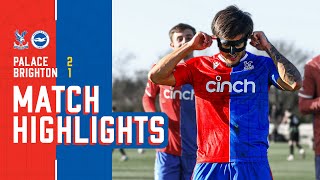 SECONDHALF COMEBACK  Palace 21 Brighton  U21 Highlights [upl. by Tamarah]