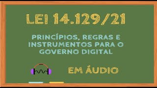 Lei 1412921 em áudio  Princípios regras e instrumentos para o Governo Digital LEG030 [upl. by Ahsinat754]