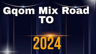 Gqom Mix Road To 2024 [upl. by Anelliw]