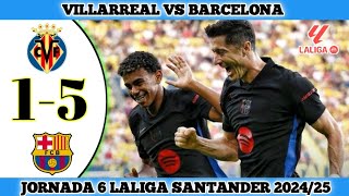 VILLARREAL 1 VS 5 BARCELONA  Jornada 6 Laliga Santander 202425 [upl. by Cence685]