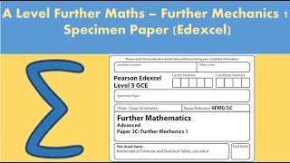 A Level Further Maths  Further Mechanics 1 FM1 Further Mathematics  Specimen paper Edexcel [upl. by Gabbert271]