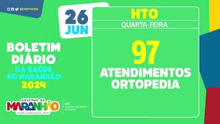 Boletim de atendimentos do Hospital de Traumatologia e Ortopedia do Maranhão HTO 26 de junho [upl. by Ayerim]