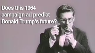 This 1964 political ad is oddly relevant to Donald Trump [upl. by Aniara]