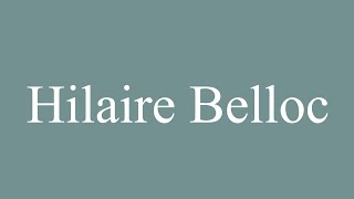 How to Pronounce Hilaire Belloc Correctly in French [upl. by Niraa]