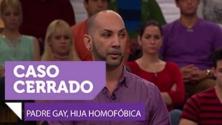 Padre gay hija homofóbica  Caso Cerrado  Entretenimiento [upl. by Alexandros]