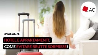 Prenotare hotel e case vacanza i consigli per evitare brutte sorprese e far valere i tuoi diritti [upl. by Llerrud]