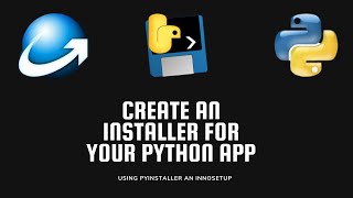 Make an installer for your python application And send it to your friends  Pyinstaller InnoSetup [upl. by Thevenot]