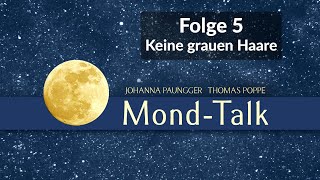 Keine grauen Haare  MondTalk Folge 5  Paungger amp Poppe [upl. by Sid779]