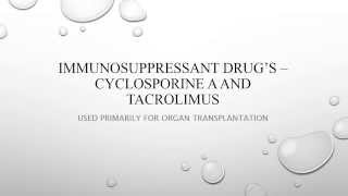 Immunosuppressant Drugs  Cyclosporine A and Tacrolimus FK506 [upl. by Drofnats315]