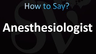 How to Pronounce Anesthesiologist Correctly [upl. by Kries]