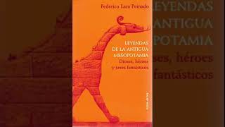 Mitos De La Antigua Mesopotamia Héroes dioses AUDIOLIBRO Federico Lara Peinado Parte 2 de 3 [upl. by Rramal]