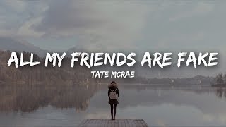 Tate McRae  all my friends are fake Lyrics [upl. by Yanahs626]